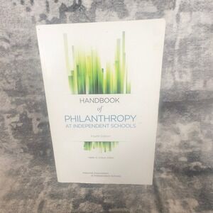 Handbook of Philanthropy at Independent Schools 4th Ed Helen Colson NAIS